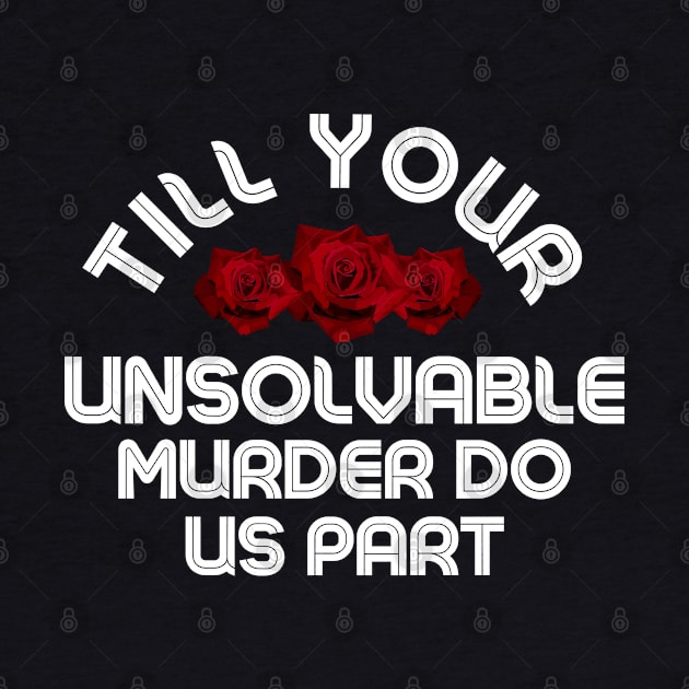 Till Your Unsolvable Murder by Adisa_store